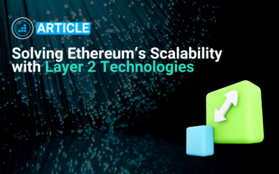 Layer 2 Technologies – Do They Solve Ethereum’s Scalability Issues?
