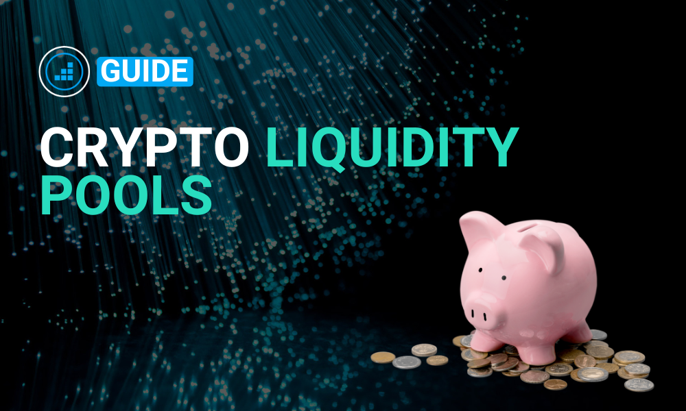 Guide to Crypto Liquidity Pools