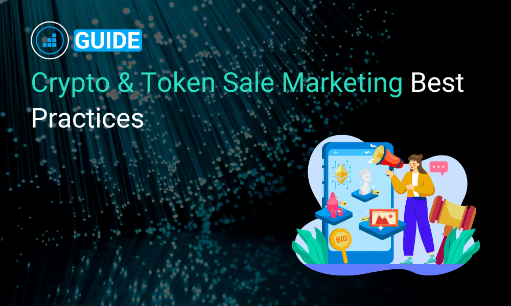 Crypto Marketing guide, best practices on how to conduct a token sale marketing campaign