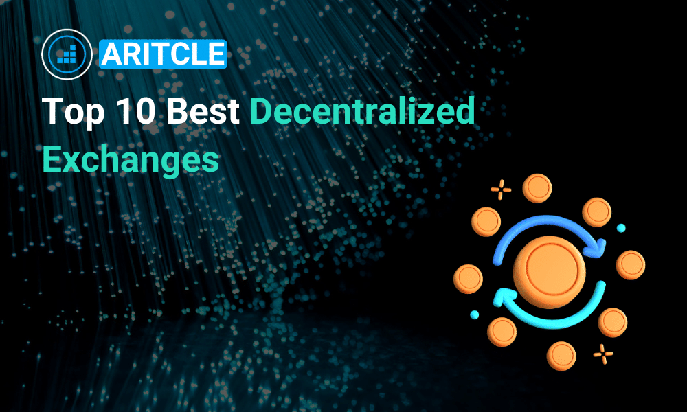 Top 10 Best Decentralized Exchanges Article